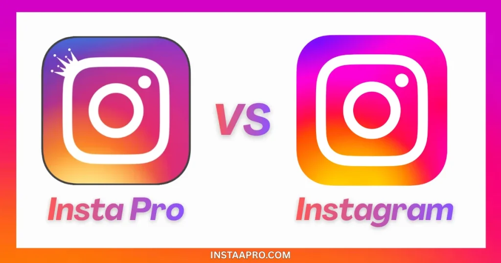 Insta Pro vs Instagram