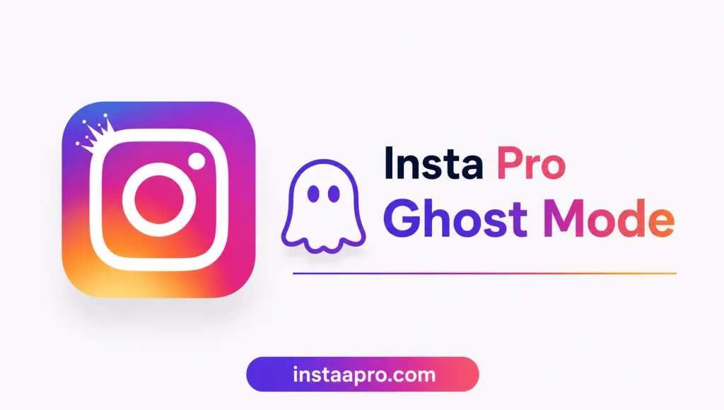 Insta pro Ghost Mode